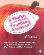 A Toolkit for the Effective Teaching Assistant - Kitty Heardman, Chris Lee, Mary Pittman, Stuart Gunn, Rachael Hincks, Mark Townsend