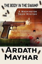 The Body in the Swamp: A Washington Shipp Mystery - Ardath Mayhar