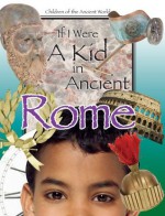 If I Were A kid in Ancient Rome (If I Were A kid in Ancient...) - Cricket Media