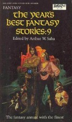 The Year's Best Fantasy Stories 9 - Arthur W. Saha, John Kessel, Tanith Lee, R.A. Lafferty, Michael Shea, Harlan Ellison, Richard Christian Matheson, Parke Godwin, Jor Jennings, Jane Yolen, Suzette Haden Elgin