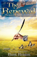 The Renewal, a Synopsis of Possible 2012 Changes - Hunt Henion, David Wilcock, Mark Borax