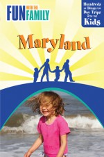 Fun with the Family Maryland, 2nd: Hundreds of Ideas for Day Trips with the Kids - Karen Nitkin