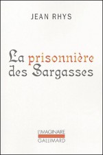 La Prisonnière Des Sargasses - Jean Rhys, Yvonne Davet