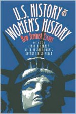 U.S. History as Women's History: New Feminist Essays - Linda K. Kerber, Alice Kessler-Harris, Kathryn Kish Sklar
