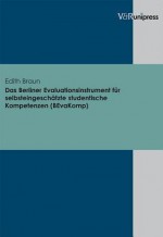 Das Berliner Evaluationsinstrument Fur Selbsteingeschatzte Studentische Kompetenzen (Bevakomp) - Edith Braun