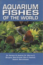 Aquarium Fishes of the World - Herbert R. Axelrod