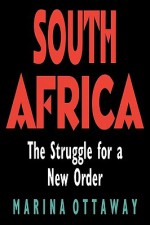 South Africa: The Struggle for a New Order - Marina Ottaway