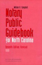 Notary Public Guidebook for North Carolina - Revised 7th Edition - William A. Campbell, N. Campbell