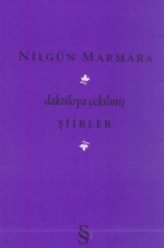 Daktiloya Çekilmiş Şiirler - Nilgün Marmara