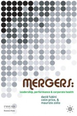 Mergers (INSEAD Business Press) - David Fubini, Colin Price, Maurizio Zollo