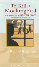 To Kill a Mockingbird (The Screenplay): And Related Readings - Horton Foote, Harper Lee Lee