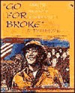 Go for Broke: Japanese Americans in World War II - Tom McGowen