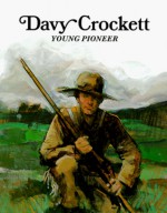 Davy Crockett: Young Pioneer - Laurence Santrey