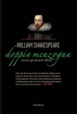 Doppia menzogna ovvero Gli amanti afflitti - Roberto Bertinetti, Enrico Bistazzoni, Thomas Fazi, William Shakespeare