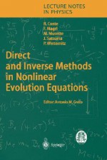 Direct and Inverse Methods in Nonlinear Evolution Equations: Lectures Given at the C.I.M.E. Summer School Held in Cetraro, Italy, September 5 12, 1999 - Robert Conte, Franco Magri, Micheline Musette