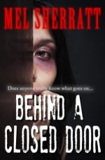 Behind a Closed Door - Mel Sherratt