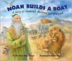 Noah Builds a Boat (Picture Book) - Mary Manz Simon