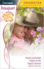 Papa's prinsesje / Papa's trots / Papa's droom - Rebecca Winters, Janke Ouwehand