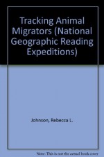 Tracking Animal Migrators - Rebecca L. Johnson