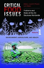 Critical Food Issues, Volume 1 & 2: Problems and State-Of-The-Art Solutions Worldwide - Laurel Phoenix, Lynn Walter