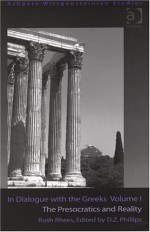 In Dialogue with the Greeks: The Presocratics & Reality (Wittgensteinian Studies) - Rush Rhees