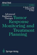 Tumor Response Monitoring And Treatment Planning - Alfred Breit, P. Lukas, P. Kneschaurek, M. Mayr