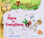 A Place for Everything: Habit 3 (with audio recording) - Sean Covey, Stacy Curtis