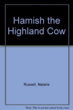 Hamish the Highland Cow - Natalie Russell