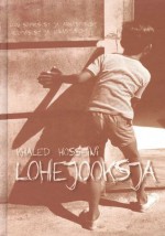 Lohejooksja - Khaled Hosseini, Helje Heinoja, Anu Rooseniit