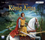 KÃƒÂ¶nig Artus Und Die Ritter Der Tafelrunde. 3 Cd - Karlheinz Koinegg, Konstantin Graudus