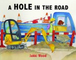 A Hole in the Road - Jakki Wood