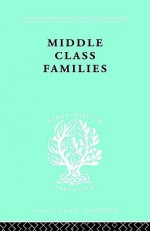 Middle Class Families - Colin Bell