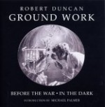 Ground Work: Before the War - Robert Duncan