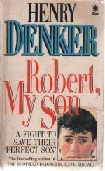 Robert, My Son - Henry Denker