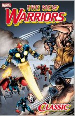 New Warriors Classic - Volume 3 - Fabian Nicieza, Mark Bagley, Steve Epting