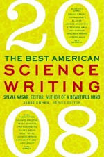 The Best American Science Writing 2008 - Sylvia Nasar, Jesse Cohen