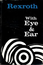 With Eye and Ear - Kenneth Rexroth