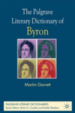 The Palgrave Literary Dictionary of Byron - Martin Garrett, Malcolm Andrew