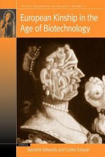 European Kinship in the Age of Biotechnology - Jeanette Edwards, Carles Salazar