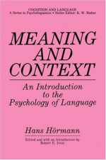 Meaning and Context: An Introduction to the Psychology of Language - Hans Hörmann, Robert E. Innis