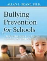 Bullying Prevention for Schools: A Step-By-Step Guide to Implementing a Successful Anti-Bullying Program - Allan L. Beane