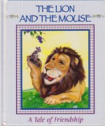 The Lion and the Mouse: A Tale of Friendship (Stories to Grow On) - Sarah Toast