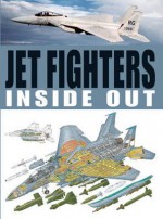 Jet Fighters Inside Out - Jim Winchester