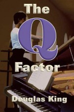 The Q Factor... - Douglas King