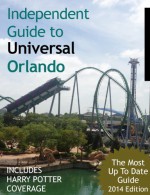 The Independent Guide To Universal Orlando 2014 - John Coast