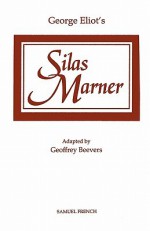 George Eliot's Silas Marner (Acting Edition) - Geoffrey Beevers