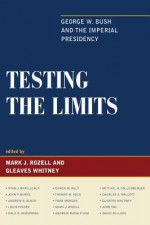 Testing the Limits - Mark J. Rozell, Gleaves Whitney