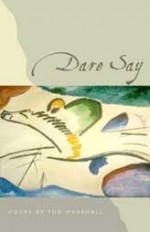 Dare Say - Tod Marshall