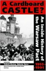 A Cardboard Castle?: An Inside History of the Warsaw Pact, 1955-1991 - Vojtech Mastny, Magdalena Klotzbach