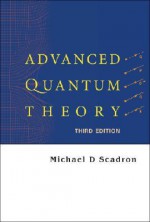 Advanced Quantum Theory - Michael D. Scadron